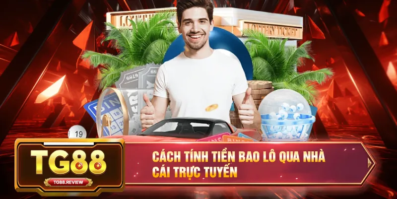 Cách Tính Tiền Bao Lô Qua Nhà Cái Trực Tuyến